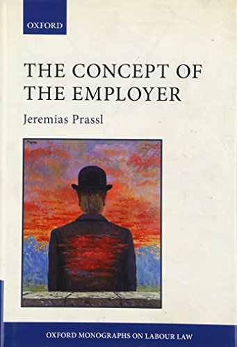 The Concept of the Employer (Oxford Monographs on Labour Law)