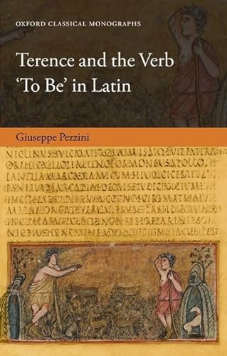 Terence and the Verb 'To Be' in Latin (Oxford Classical Monographs)