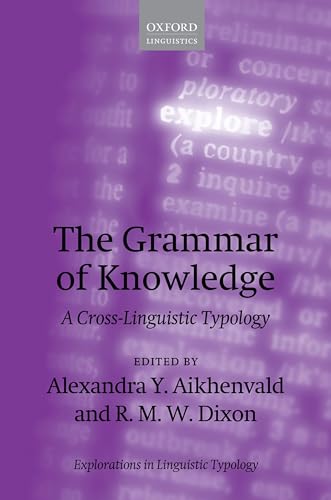 Beispielbild fr The Grammar of Knowledge: A Cross-Linguistic Typology (Explorations in Linguistic Typology) zum Verkauf von Studibuch