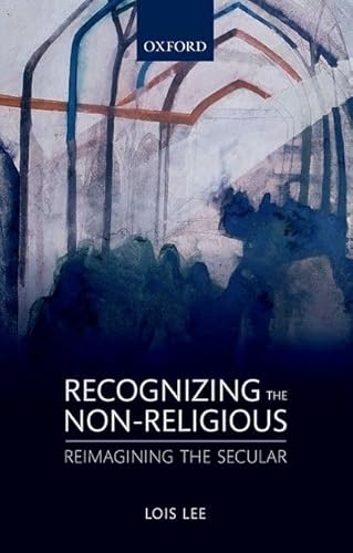 Recognizing the Non-religious: Reimagining the Secular [Hardcover] Lee, Lois