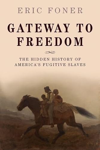 9780198737902: Gateway to Freedom: The Hidden History of America's Fugitive Slaves