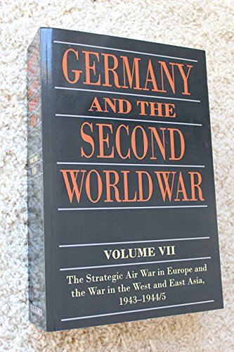 Imagen de archivo de Germany and the Second World War: Volume VII: The Strategic Air War in Europe and the War in the West and East Asia, 1943-1944/5 a la venta por Reuseabook