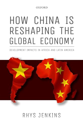 Beispielbild fr How China is Reshaping the Global Economy: Development Impacts in Africa and Latin America zum Verkauf von Prior Books Ltd