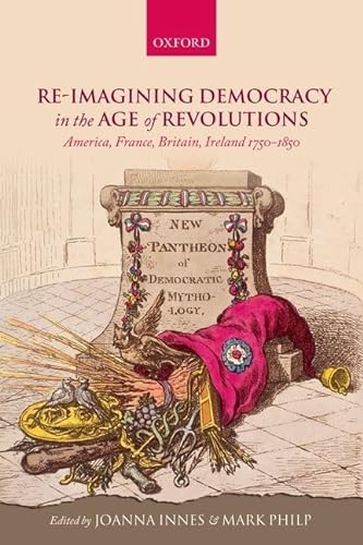 Imagen de archivo de Re-Imagining Democracy in the Age of Revolutions a la venta por Blackwell's