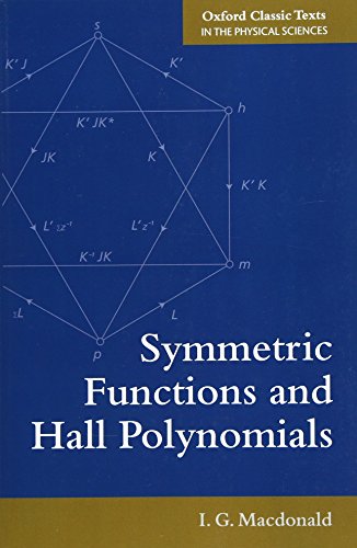 Stock image for Symmetric Functions and Hall Polynomials (Oxford Classic Texts in the Physical Sciences) for sale by Prior Books Ltd