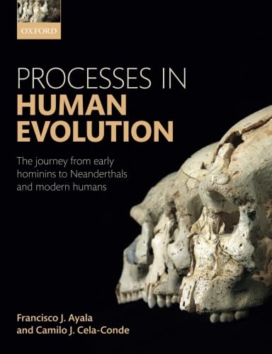 9780198739913: Processes in Human Evolution: The journey from early hominins to Neanderthals and modern humans