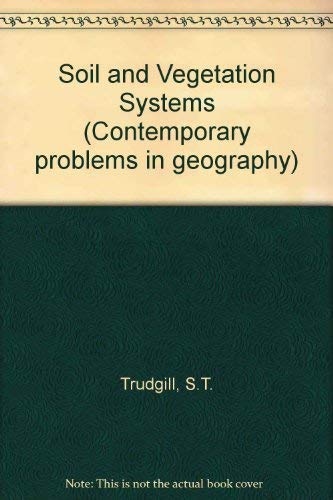 9780198740582: Soil and Vegetation Systems (Contemporary problems in geography)
