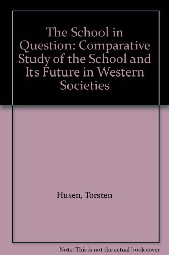 9780198740858: The school in question: A comparative study of the school and its future in Western society