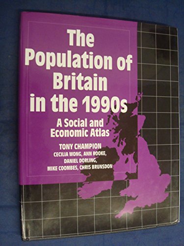 The Population of Britain in the 1990s: A Social and Economic Atlas (9780198741749) by Champion, Tony; Wong, Cecilia; Rooke, Ann; Dorling, Daniel; Coombes, Mike; Brunsdon, Chris