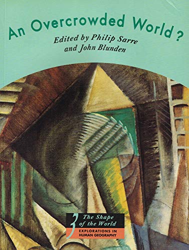 9780198741893: An Overcrowded World?: Population, Resources, and the Environment (The Shape of the World: Explorations in Human Geography)