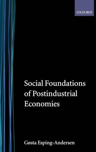 9780198742012: Social Foundations of Postindustrial Economies