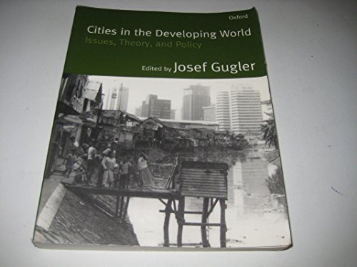 Cities in the Developing World: Issues, Theory, and Policy