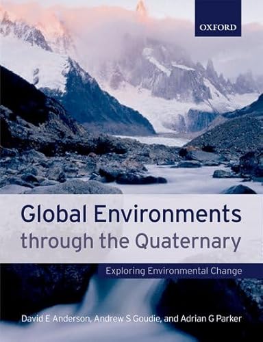 9780198742265: Global Environments Through the Quaternary: Exploring Environmental Change