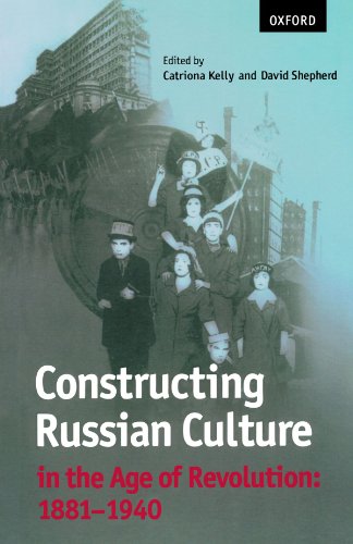 Imagen de archivo de Constructing Russian Culture In The Age Of Revolution: 1881-1940 (Oxford World's Classics (Paperback)) a la venta por WorldofBooks