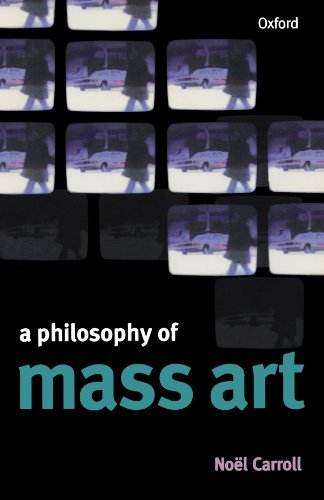 A Philosophy of Mass Art (9780198742371) by Carroll, NoÃ«l