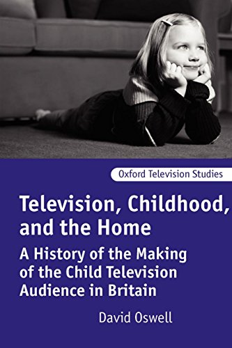 Stock image for Television, Childhood, and the Home : A History of the Making of the Child Television Audience in Britain for sale by Better World Books Ltd