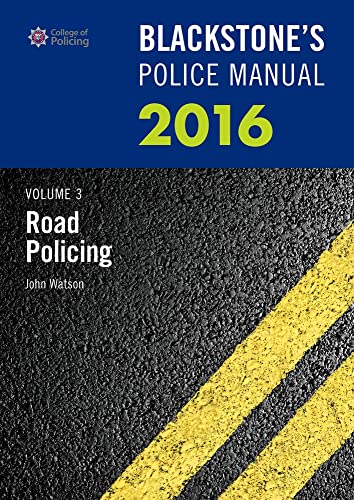 Stock image for Blackstone's Police Manual Volume 3: Road Policing 2016 (Blackstone's Police Manuals) for sale by AwesomeBooks