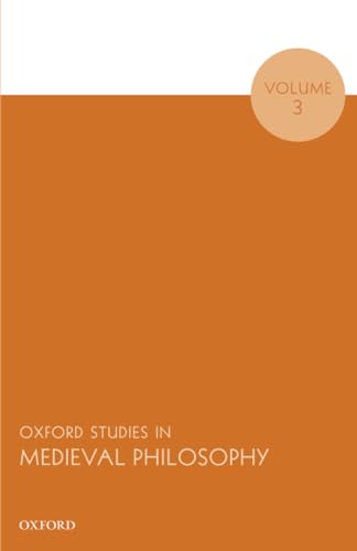 Imagen de archivo de Oxford Studies in Medieval Philosophy. Volume 3 a la venta por Blackwell's