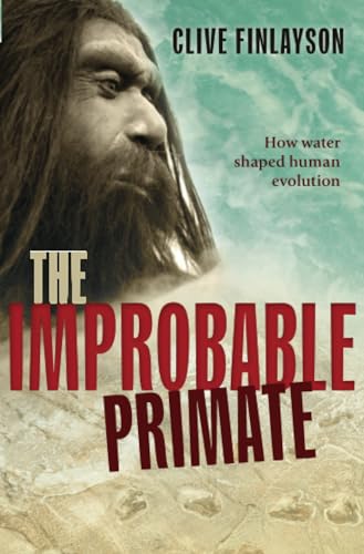 9780198743897: The Improbable Primate: How Water Shaped Human Evolution