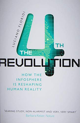 Beispielbild fr The Fourth Revolution: How the Infosphere is Reshaping Human Reality zum Verkauf von WorldofBooks
