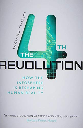 Imagen de archivo de The Fourth Revolution: How the Infosphere is Reshaping Human Reality a la venta por WorldofBooks