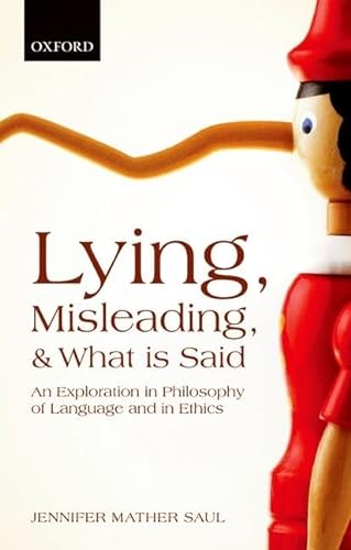 9780198744115: Lying, Misleading, and What is Said: An Exploration in Philosophy of Language and in Ethics