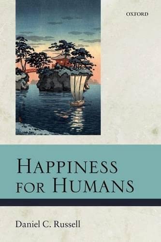 9780198744153: Happiness for Humans