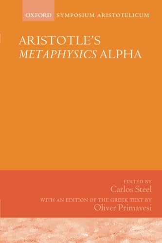 9780198744177: Aristotle's Metaphysics Alpha: Symposium Aristotelicum (Oxford Symposium Aristotelicum)