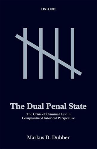 Stock image for The Dual Penal State The Crisis of Criminal Law in Comparative-Historical Perspective for sale by Michener & Rutledge Booksellers, Inc.