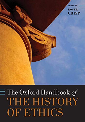 Stock image for The Oxford Handbook of the History of Ethics (Oxford Handbooks) for sale by Greenway