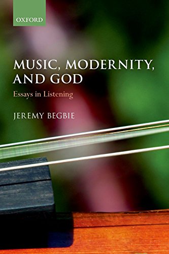 Beispielbild fr Music, Modernity, and God: Essays in Listening zum Verkauf von Indiana Book Company