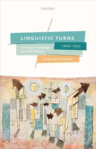 Stock image for Linguistic Turns, 1890-1950: Writing on Language as Social Theory for sale by Prior Books Ltd