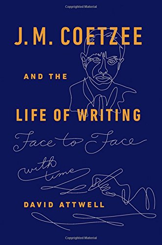 Stock image for J.M. Coetzee & the Life of Writing: Face to face with time for sale by WorldofBooks