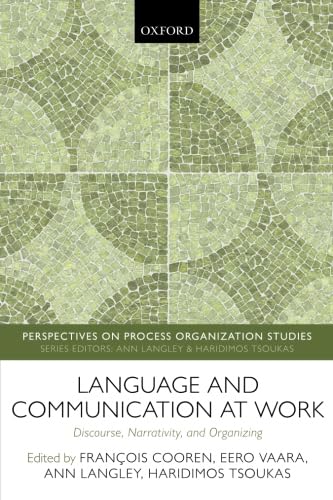 Stock image for Language and Communication at Work: Discourse, Narrativity, and Organizing (Perspectives on Process Organization Studies) for sale by Prior Books Ltd