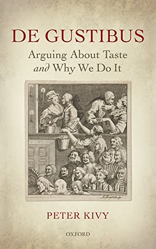 Stock image for De Gustibus: Arguing About Taste and Why We Do It for sale by AwesomeBooks