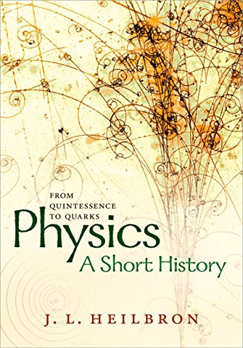 9780198746850: Physics: a short history from quintessence to quarks