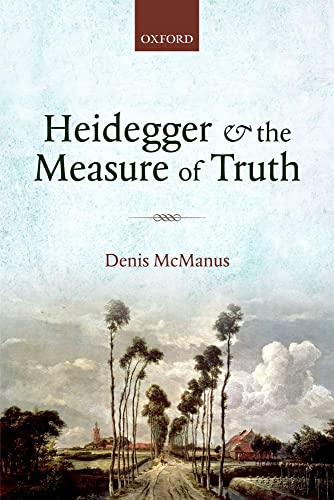 Beispielbild fr Heidegger and the Measure of Truth: Themes from His Early Philosophy zum Verkauf von ThriftBooks-Dallas