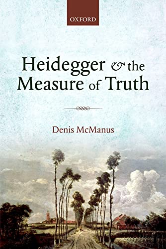 Imagen de archivo de Heidegger and the Measure of Truth: Themes from His Early Philosophy a la venta por ThriftBooks-Dallas