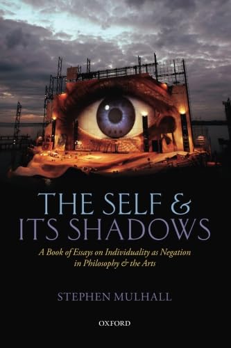 Beispielbild fr The Self and its Shadows: A Book of Essays on Individuality as Negation in Philosophy and the Arts zum Verkauf von HALCYON BOOKS