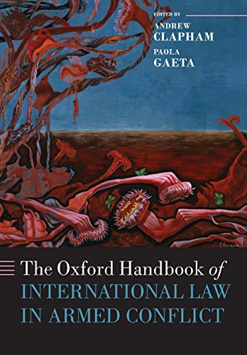 Imagen de archivo de The Oxford Handbook of International Law in Armed Conflict a la venta por Chiron Media