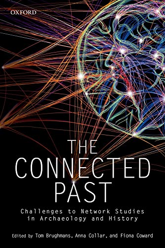 Stock image for The Connected Past: Challenges to Network Studies in Archaeology and History for sale by Revaluation Books