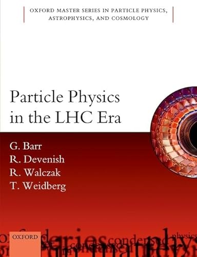 Stock image for Particle Physics in the LHC era (Oxford Master Series in Physics) for sale by Prior Books Ltd