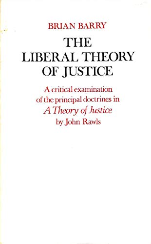 Stock image for The Liberal Theory of Justice : A Critical Examination of the Principal Doctrines for sale by Better World Books