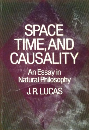 Space Time, and Causality: An Essay in Natural Philosophy - J. R. Lucas