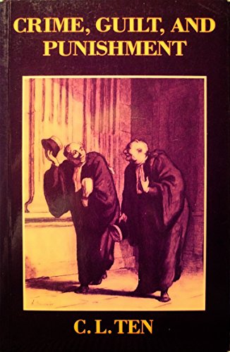 Crime, Guilt, and Punishment: A Philosophical Introduction (9780198750819) by Ten, C. L.