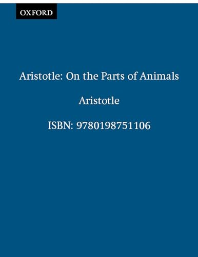 Aristotle: On the Parts of Animals I-IV (Clarendon Aristotle Series) (9780198751106) by Lennox, James G.