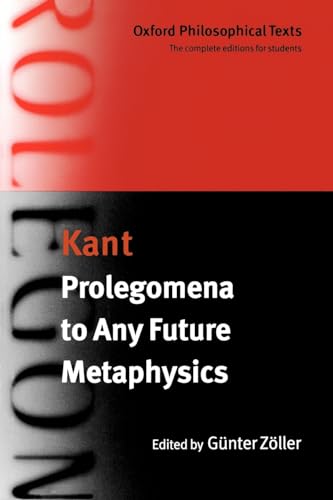 Beispielbild fr Prolegomena to Any Future Metaphysics. That Will Be Able to Present Itself as Science. With two early reviews of the Critique of Pure Reason. Hrsg. v. G. Zller. zum Verkauf von Mller & Grff e.K.