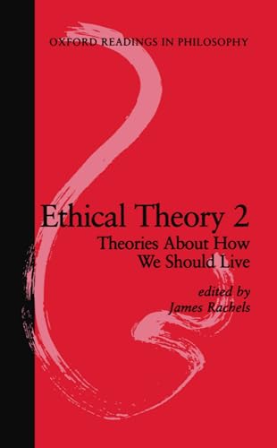 

Ethical Theory 2: Theories About How We Should Live Vol 2 (Oxford Readings in Philosophy) [first edition]