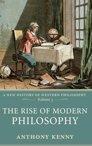 9780198752776: The Rise of Modern Philosophy: A New History of Western Philosophy, Volume 3