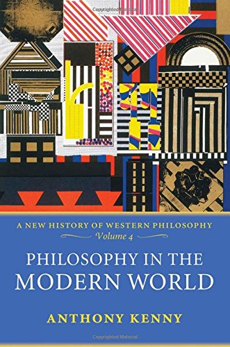 9780198752790: Philosophy in the Modern World: A New History of Western Philosophy, Volume 4